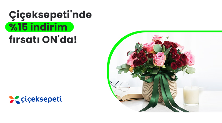 Çiçeksepeti'nde %15 İndirim Fırsatı