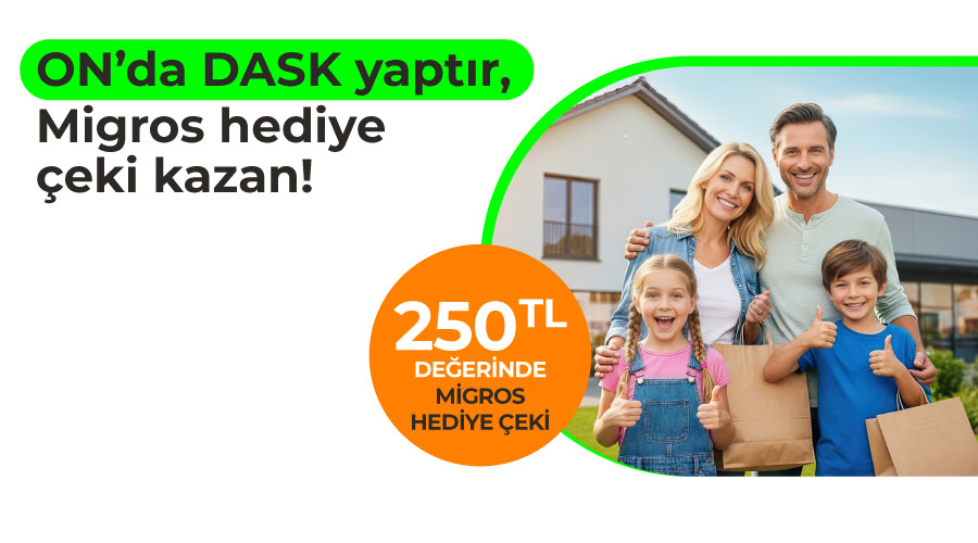 DASK ile 250 TL Hediye Çeki