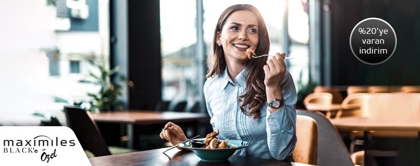 Maximiles Black İle Restoranlarda %20'ye Varan İndirim Ayrıcalığı!