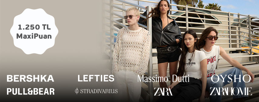 Maximiles'ınızdan Inditex Mağazalarından Yapacağınız Alışverişlerde 1.250 Tl Maxipuan!