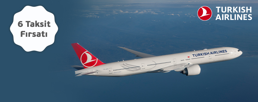 Türk Hava Yolları’nda 6’ya Varan Taksit Fırsatı!