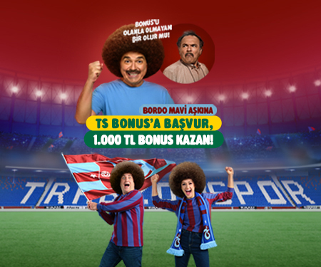 İlk Bonus kartın Trabzonspor Bonus olsun 1.000 TL bonus kazan!