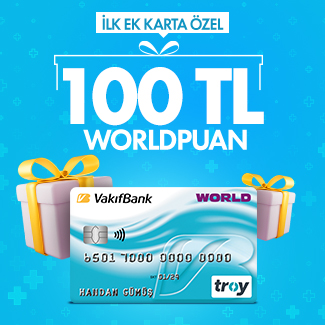 İlk Ek Kart Başvurunuza 100 TL Worldpuan