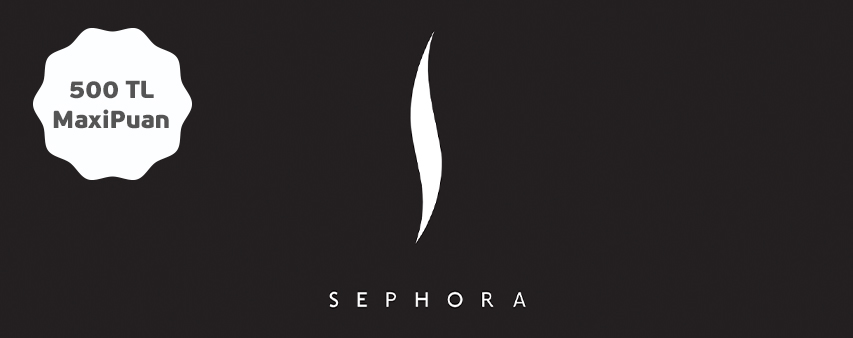 Sephora'da 500 Tl Maxipuan!