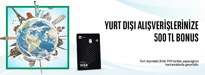Yurt Dışı Harcamanıza 500 TL Bonus!