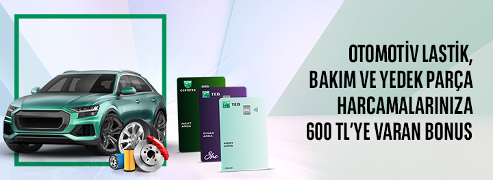 Otomotiv Lastik, Bakım ve Yedek Parça Sektörlerindeki Harcamanıza 750 TL’ye Varan Bonus!