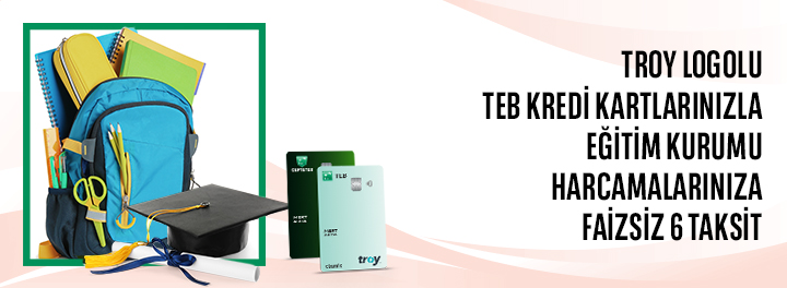 TROY Logolu TEB Kredi Kartlarınızla Eğitim Kurumları Harcamalarınıza Faizsiz 6 Taksit!