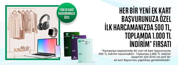 TEB'den Sevdikleriniz için Ek Kart Başvurularında Bu Aya Özel toplam 1.000 TL İndirim!