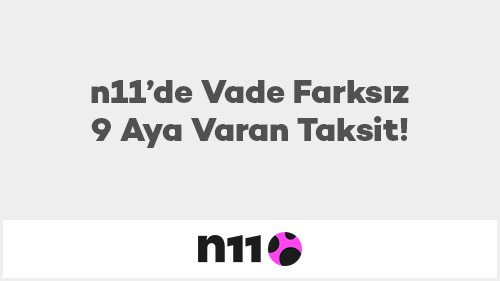 n11’de Vade Farksız 9 Aya Varan Taksit!