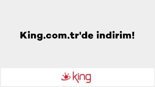 King.com.tr'de indirim!