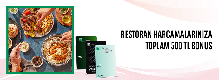 Restoran Harcamalarınıza Toplam 500 TL Bonus!