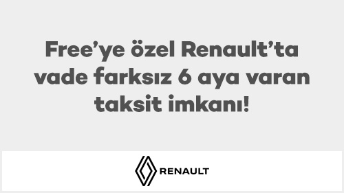Free'ye özel Renault’ta vade farksız 6 aya varan taksit imkanı!