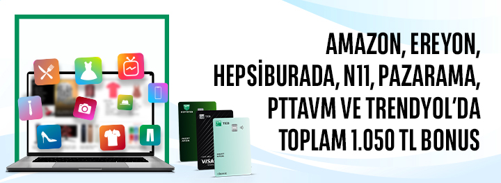 E-Ticaret Harcamalarınıza Toplam 1.050 TL Bonus!