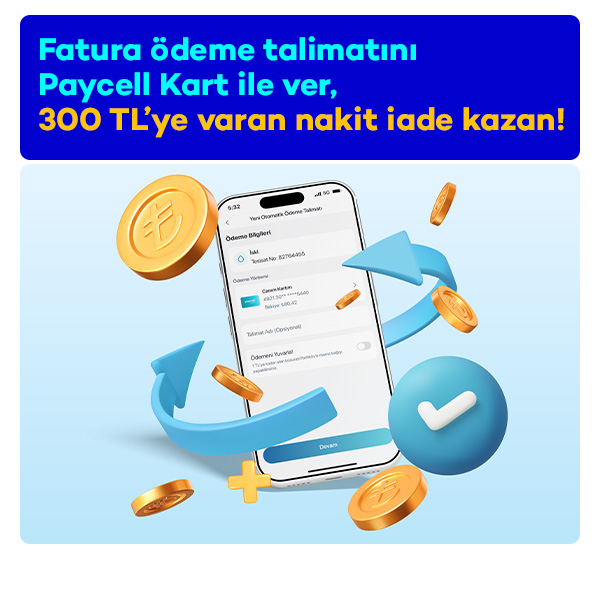 Fatura Talimatlarına 300 TL’ye varan nakit iade!