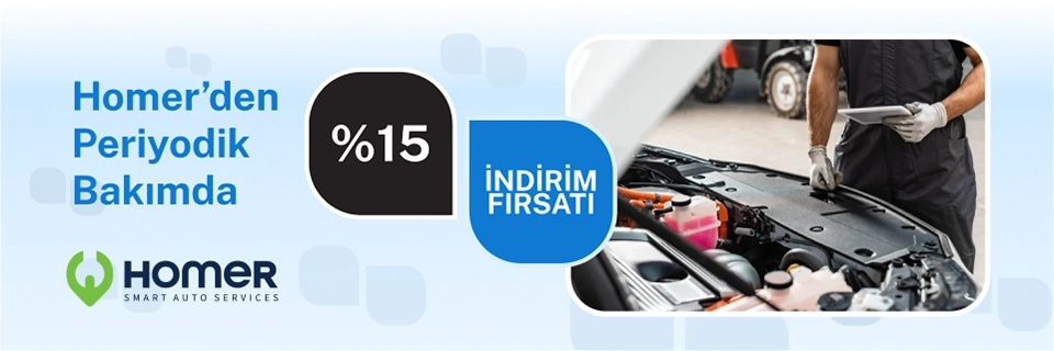 Homer Smart Auto Services'den Periyodik Bakım Hizmetinde %15 indirim fırsatı!