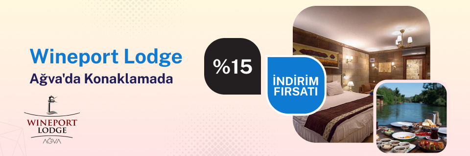 Wineport Lodge Ağva’dan %15 indirim fırsatı!