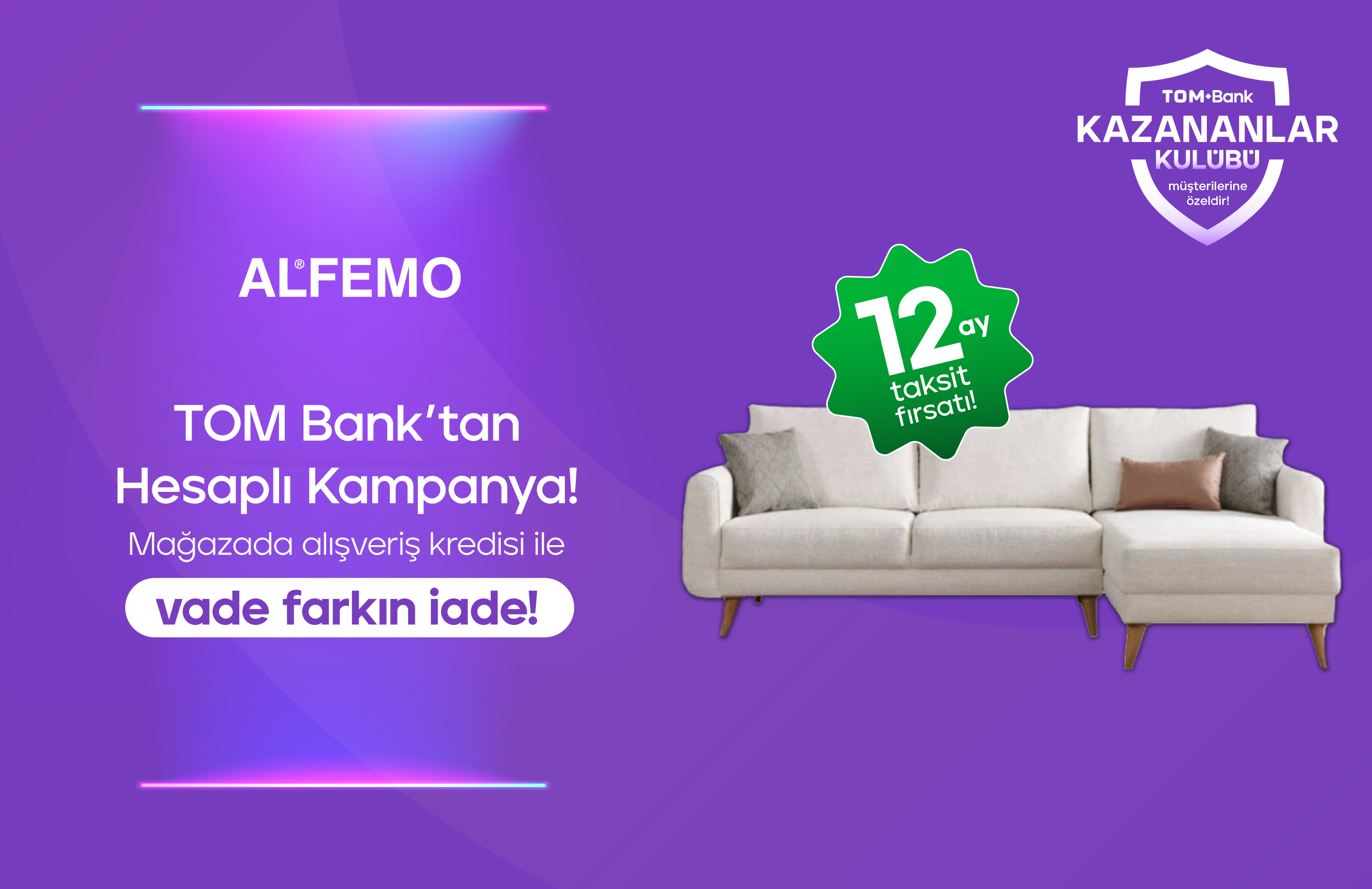 TOM Bank Hadi'den Alfemo Kampanyası!