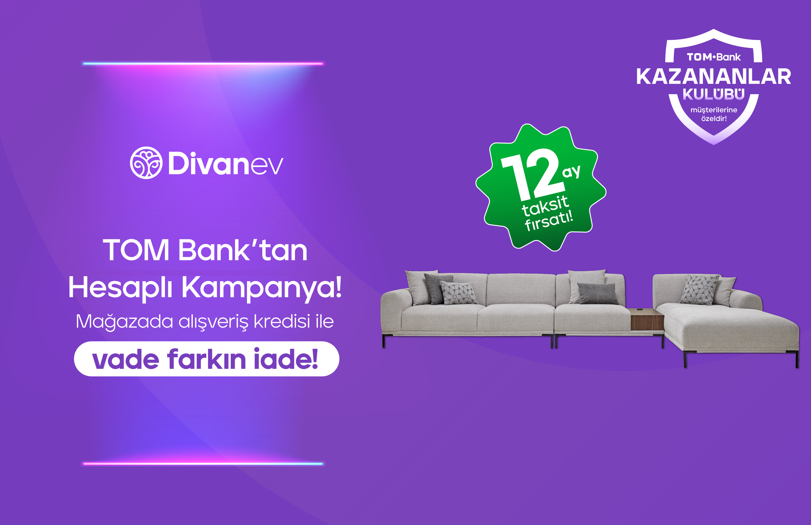 TOM Bank Hadi'den Divanev Kampanyası!