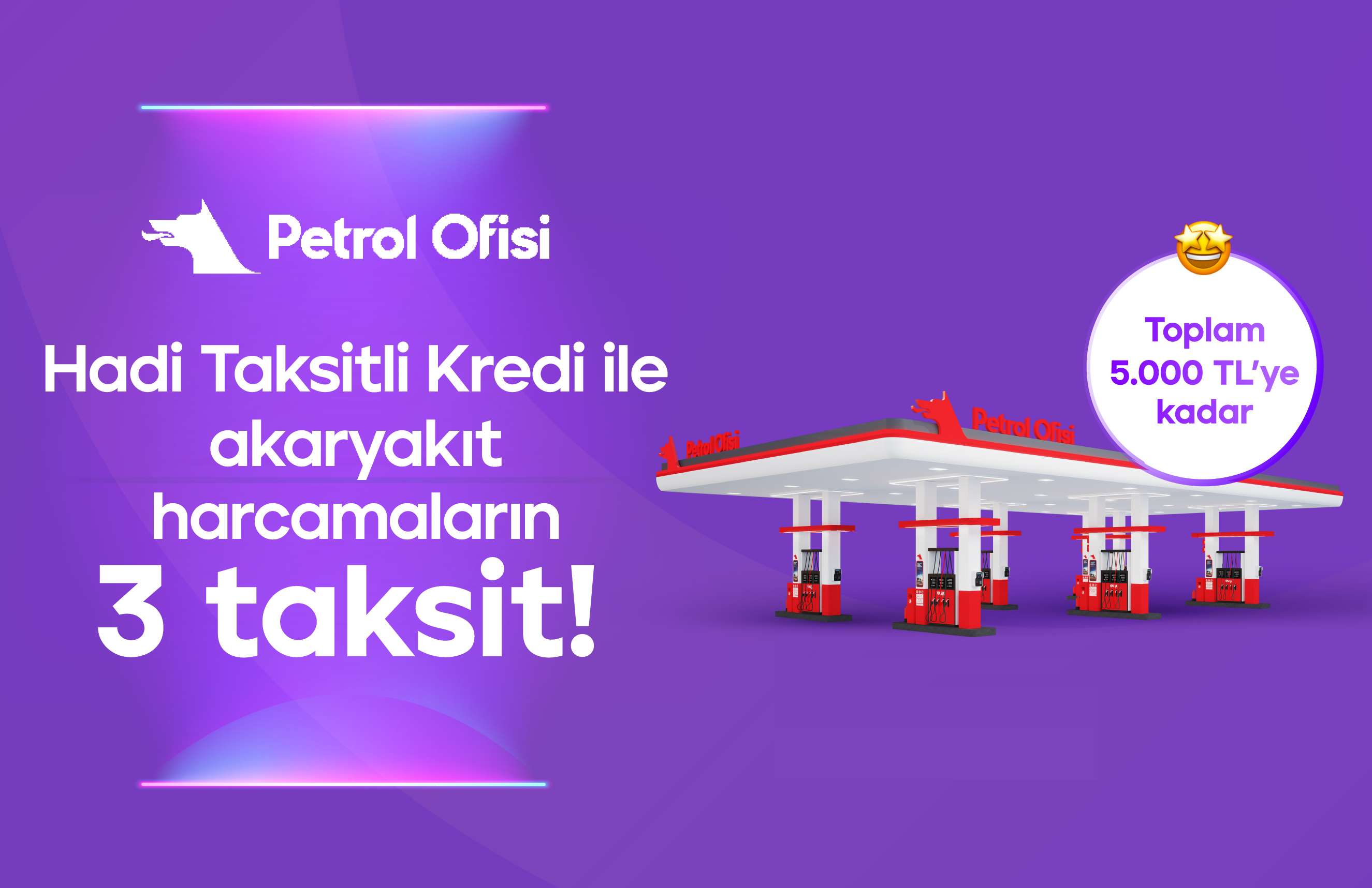Petrol Ofisi harcamalarında Hadi Taksitli Alışveriş Kredisi yanında!