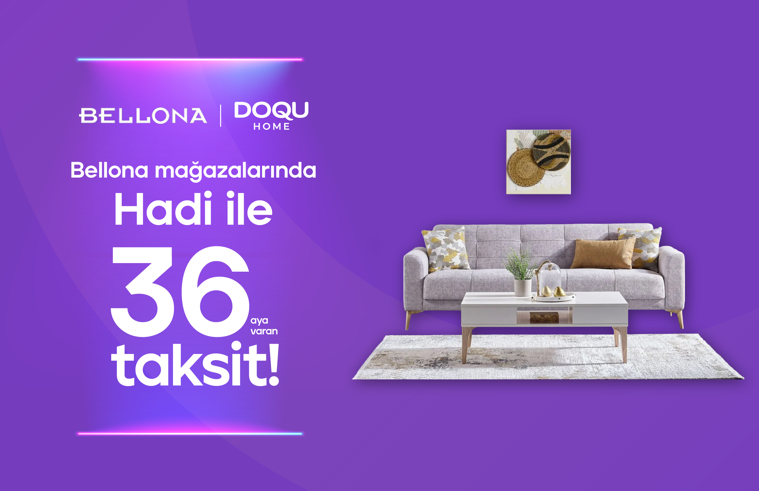 Hadi Taksitli Alışveriş Kredisi ile Bellona Mağazalarında 36 Aya Varan Taksit!