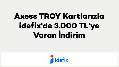 Axess TROY Kartlarızla idefix'de 3.000 TL'ye Varan İndirim