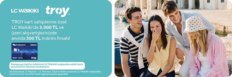 LC Waikiki’de Anadolubank TROY karta 3.000 TL’ ye 300 TL İndirim Fırsatı!