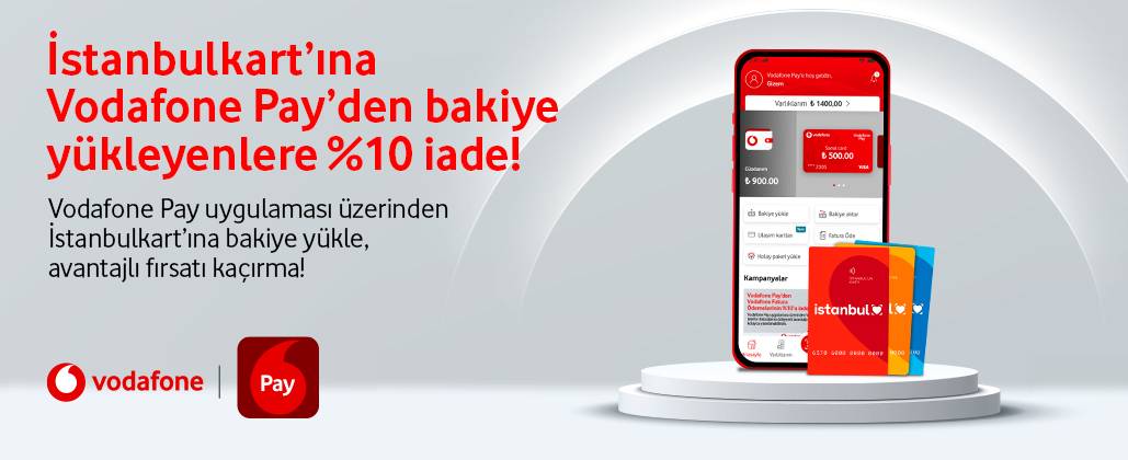 Vodafone Pay uygulaması üzerinden yapılan İstanbul bakiye yüklemene en fazla 100 TL olmak üzere %10 nakit iade!