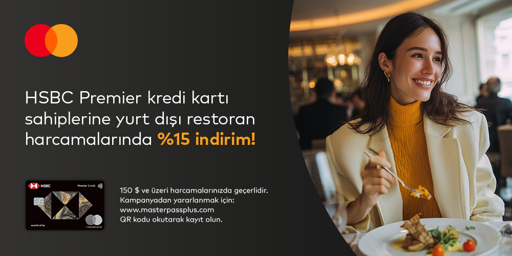 Hsbc Premier Kredi Kartınız İle Tek Seferde Yapacağınız 150$ Ve Üzeri Yurt Dışı Restoran Ve Kafeterya Ödemenizde %15 İndirim!