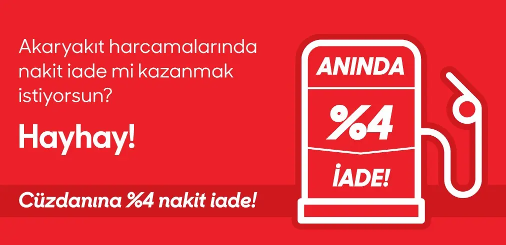 Akaryakıt Harcamana %4 Nakit İade!