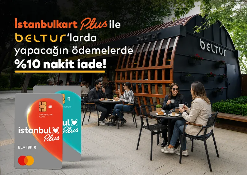 İstanbulkart Plus ile Beltur Lezzetlerinde %10 Nakit İade!