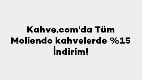 Kahve.com'da Tüm Moliendo kahvelerde %15 İndirim