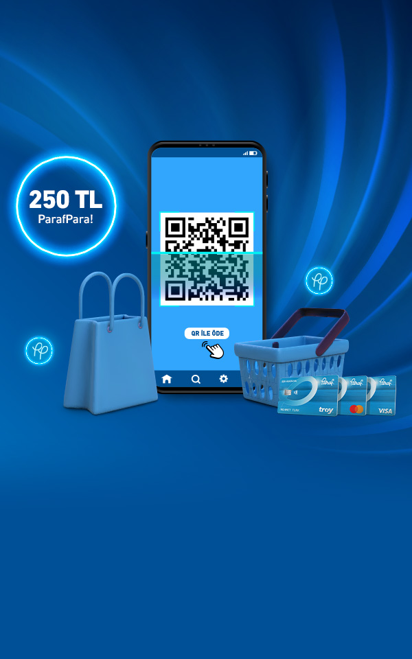 Mobil/QR ile Ödemelerinize 250 TL ParafPara