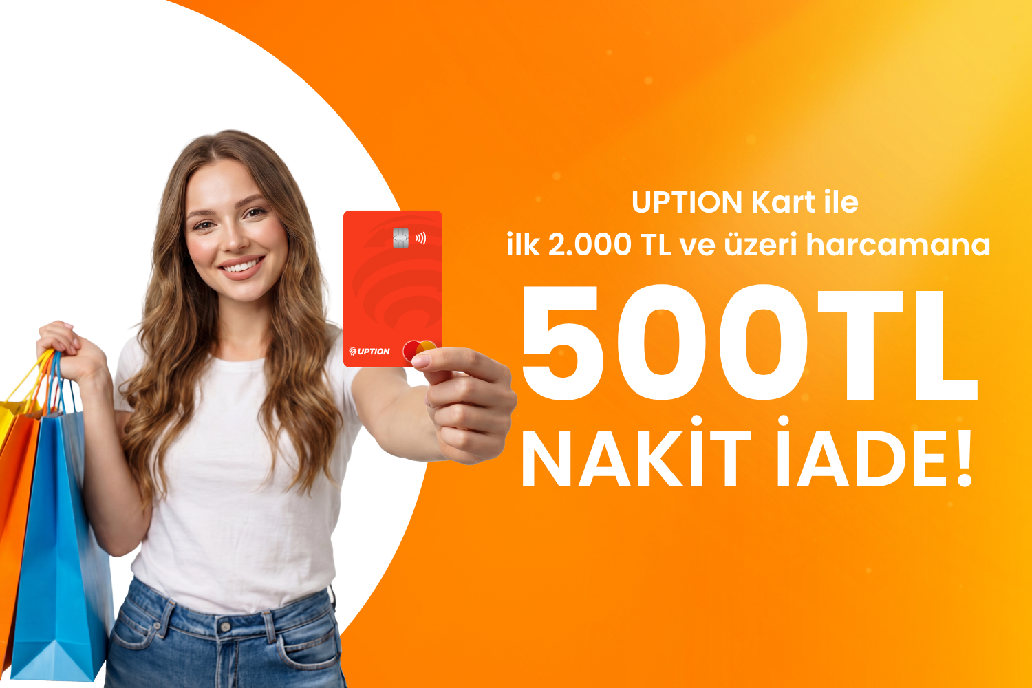 UPTION Kart'tan Hoş Geldin Hediyesi 500 TL Nakit İade!