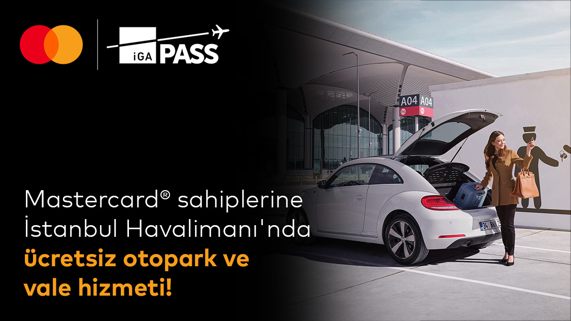 Silver Logolu Mastercard'ınıza özel İstanbul Havalimanı’nda ücretsiz Otopark ve Vale Hizmeti!
