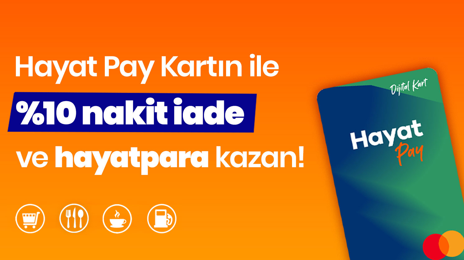 Harcamalarından %10 nakit iade + hayatpara kazan