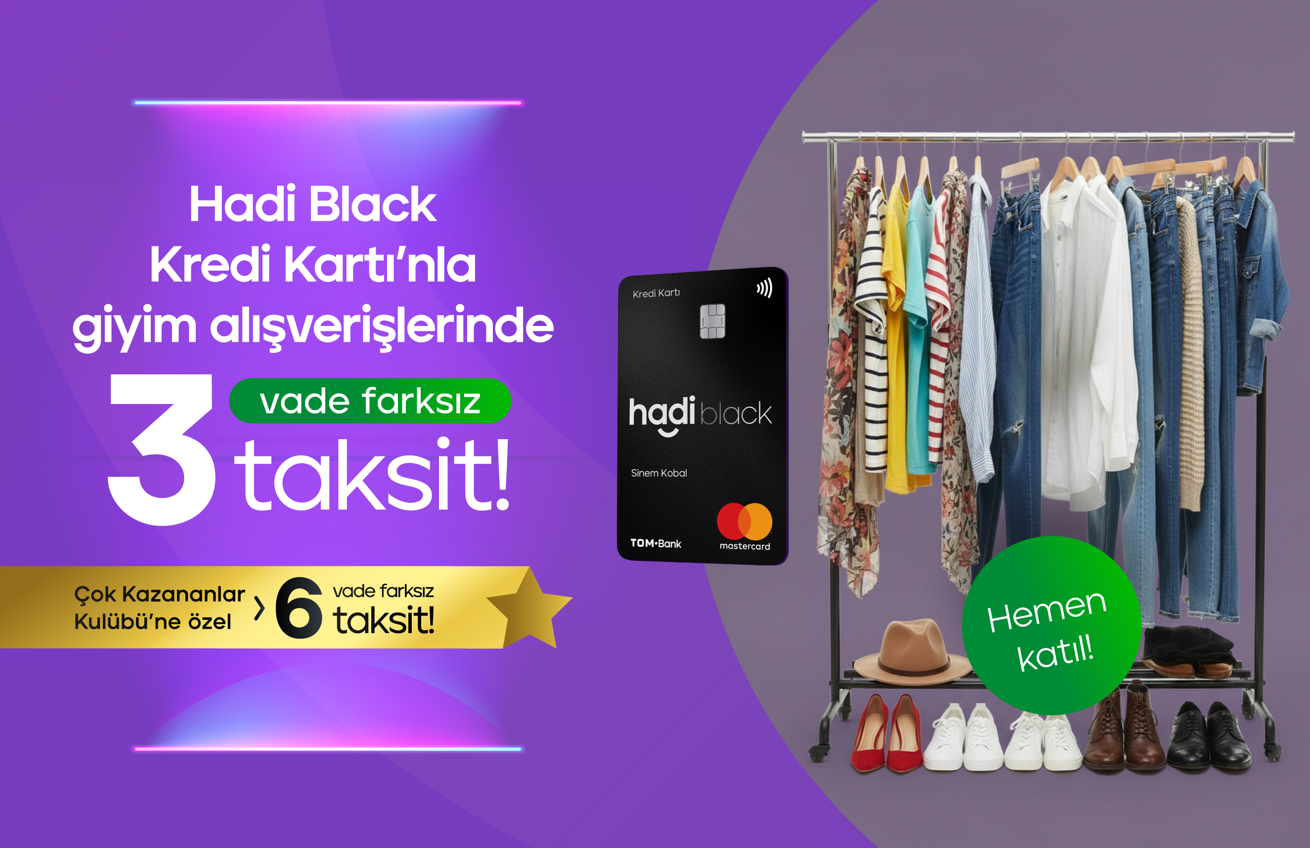Hadi Black Kredi Kartınla Giyim Alışverişlerinde Vade Farksız 6 Taksit!