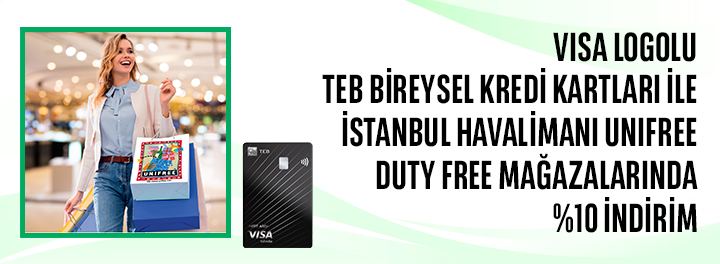 Visa Logolu TEB Bireysel Kredi Kartlarınız ile İstanbul Havalimanı Unifree Duty Free'de %10 İndirim