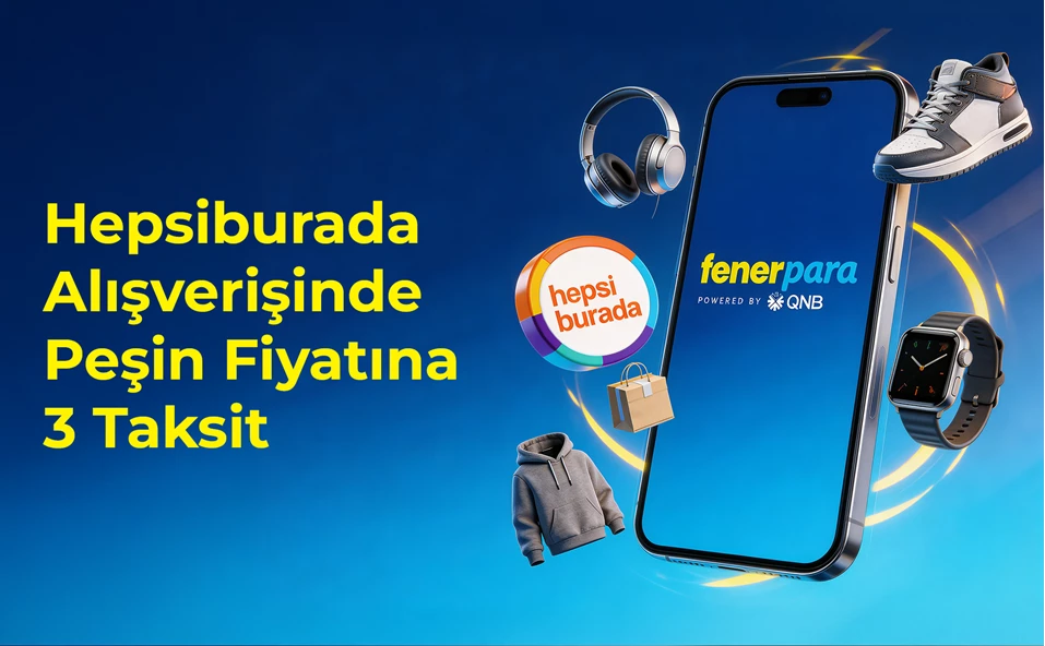 Hepsiburada'da peşin fiyatına 3 taksit fırsatı Fenerpara’da!