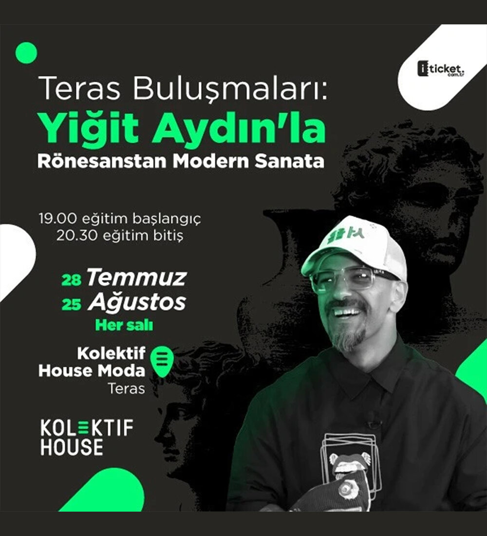 Kolektif House Teras Buluşmaları: Yiğit Aydın ile Rönesanstan Modern Sanata