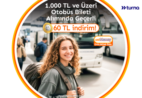Turna.com'da Unimoney Üyelerine Özel Otobüs Biletlerinde Geçerli 60 TL İndirim!