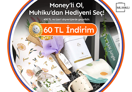 Muhiku'dan Money'lilere Özel 60 TL İndirim