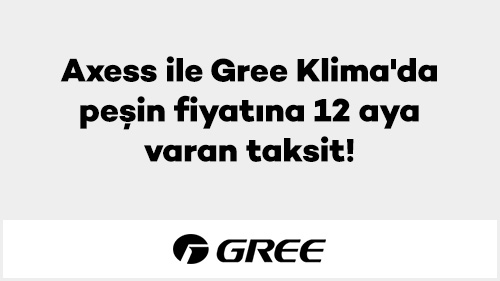Axess ile Gree Klima'da peşin fiyatına 12 aya varan taksit!