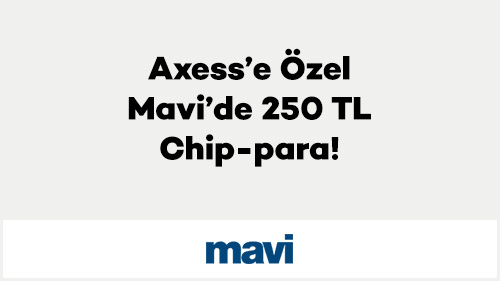 Axess’e Özel Mavi’de 250 TL Chip-para!