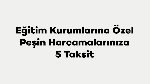 Eğitim Kurumlarına Özel Peşin Harcamalarınıza 5 Taksit