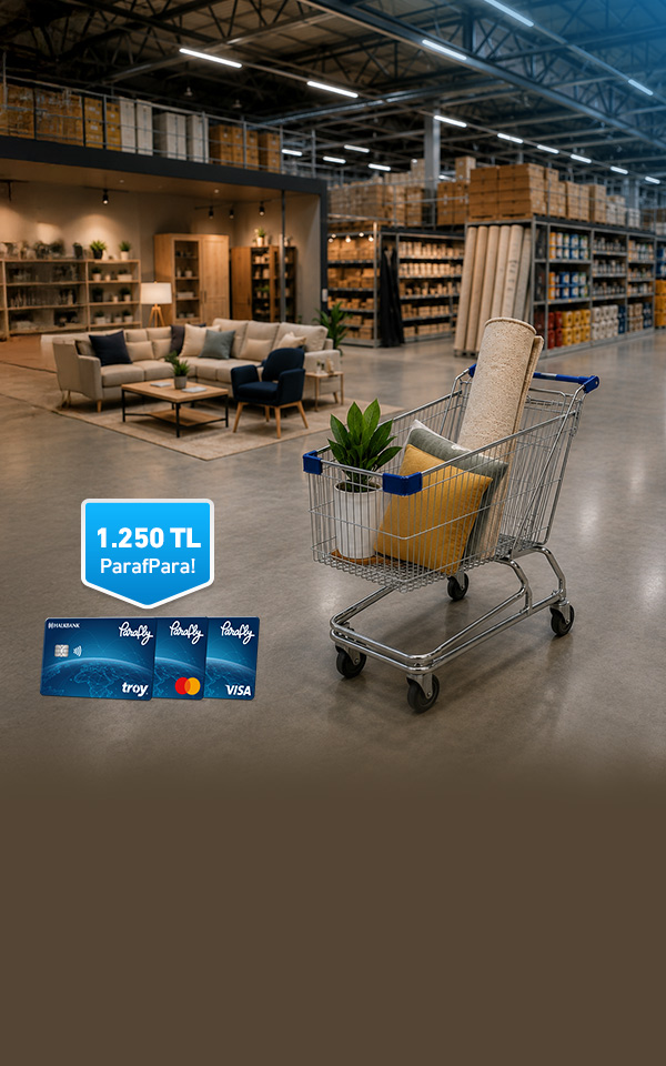 Mobilya, dekorasyon ve yapı marketi alışverişinize 1.250 TL'ye Varan ParafPara
