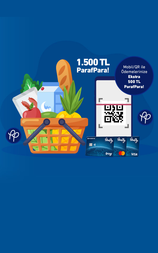 Market alışverişlerinize 1.500 TL, mobil/QR ile ödemelerinize ekstra 500 TL, toplam 2.000 TL ParafPara!