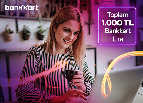 E-Ticaret Alışverişlerinizde Toplam 1.000 TL Bankkart Lira Fırsatı