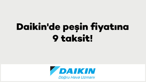 Daikin'de Peşin Fiyatına 9 Taksit!