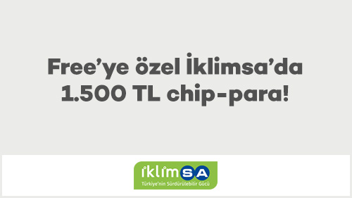 Free'ye özel İklimsa’da 1.500 TL chip-para!