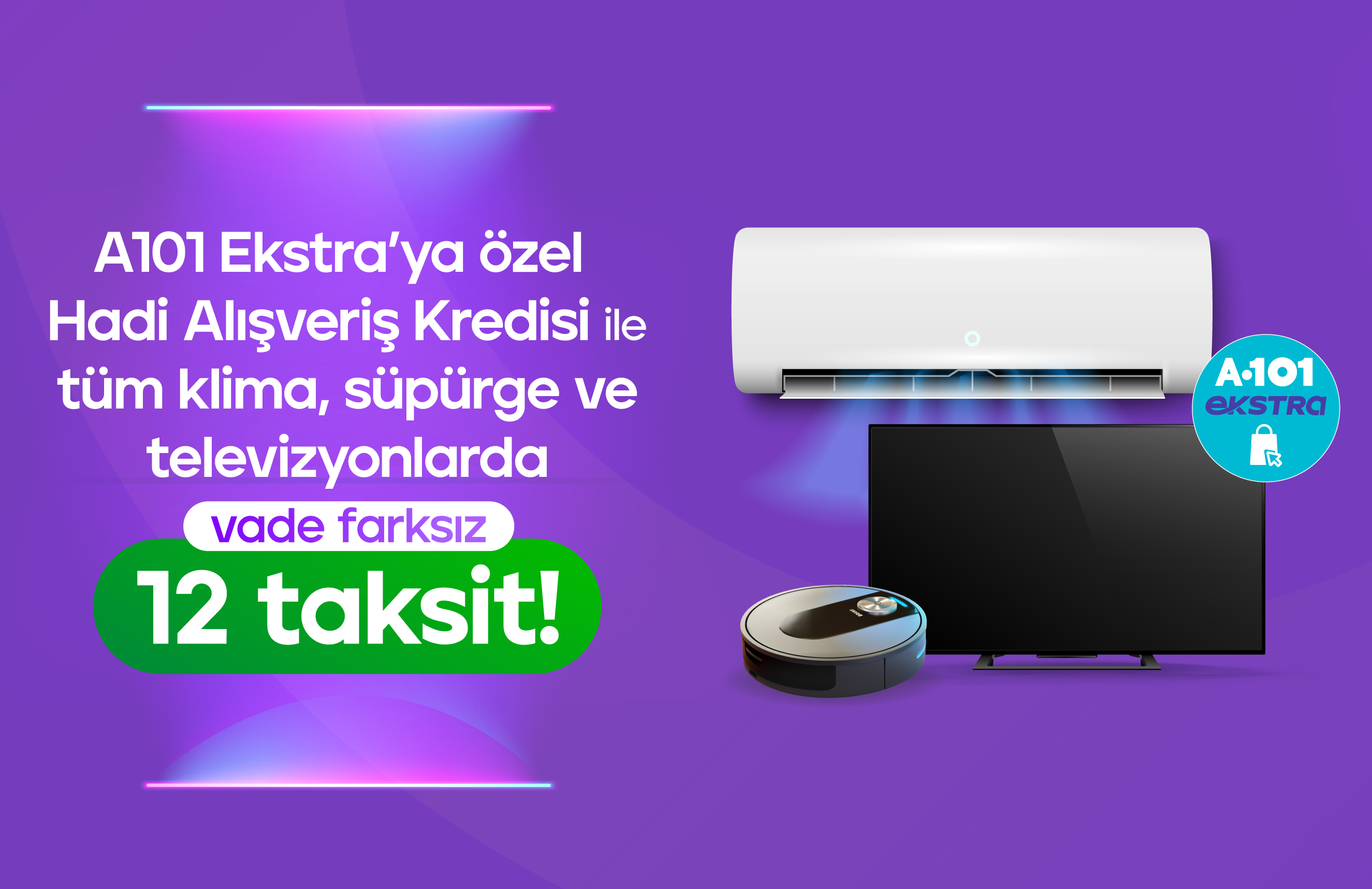 Hadi Alışveriş Kredisi ile Klima, Süpürge ve Televizyonlarda Vade Farksız 12 Taksit!